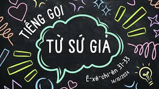 Tĩnh nguyện 14/10/2024 - TIẾNG GỌI TỪ SỨ GIẢ