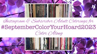 #SeptemberColorYourHoard2023  Color Along - Instagram and Subscriber Adult Colorings Slideshow