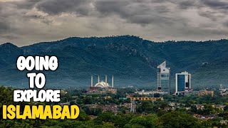 GOING TO EXPLORE ISLAMABAD | MOST BEAUTIFUL CAPITAL | ISLAMABAD 😍