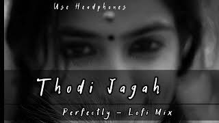 Thodi Jagah - Perfectly Slowed Lofi mix Song | Arijit Singh | Another Sad Night