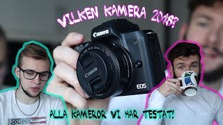 BÄSTA KAMERAN 2018? - Vilken tycker vi mest om? ft. Timothy