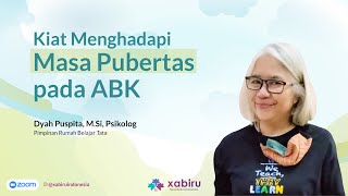 Dyah Puspita, M.Si, Psikolog - Kiat Menghadapi Masa Pubertas pada Anak Berkebutuhan Khusus