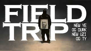 Field Trip | Kanye West [NEW YE, LIL UZI + OG TY, LIL DURK VERSES]