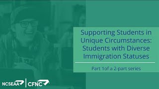 Supporting Students in Unique Circumstances Part 1: Students with Diverse Immigration Statuses