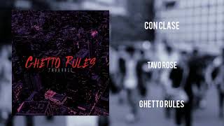 Con Clase||Tavo Rose + Atta Babilans|| Ghetto Rules