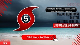 Major Hurricane Milton as Hits Florida: Live Updates and Impact