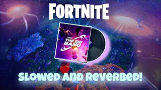 Fortnite - The Big Bang Music Pack Concept (Slowed and Reverbed With a Storyline Montage)