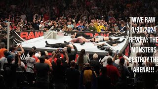 WWE RAW 9/30/2024 REVIEW: THE MONSTERS DESTROYED RAW IN A GOOD WAY!!!