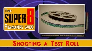 Shooting on Super8 film: Filming a Test Roll