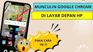 Cara Memunculkan Google Chrome Di Layar Utama HP Android