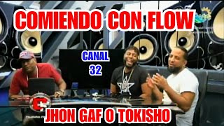 JHON GAF SE DECLARA EL NUEVO TOKISHO EN COMIENDO CON FLOW