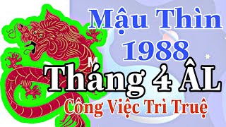 Xem Mậu Thìn 1988 Trong Tháng 4 Công Việc Trì Truệ Tinh ThầnLuôn Ở Trạng Thái Mệt Mỏi