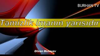 Əlixan Musayev - Təmizlik imanın yarısıdır