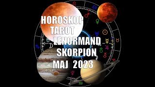 ♏ SKORPION  | Ascendentowy,Solarny,księżycowy | Horoskop | Tarot | Maj  2023.