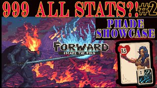 999 All STATS?!! FORWARD:Escape the fold (PHADE SHOWCASE) Ep 2