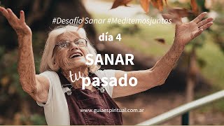 Sanar tu pasado - Desafío SANAR día 4