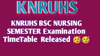 KNRUHS BSC Nursing  semester Examination TimeTable,Fee Details Released 🥳🥳