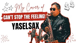 CAN'T STOP THE FEELING! - (Justin Timberlake)(Sax Cover Yaselsax)(NÃO CONSIGO PARAR A SENSAÇÃO!)