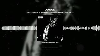 [FREE FOR PROFIT] XXXMANERA X ШАЙНИ X NIKITSUNAMI - «DONOR» | TYPE BEAT 2023