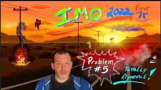 IMO 2022 Problem # 5: An Exercise in RIGOR!