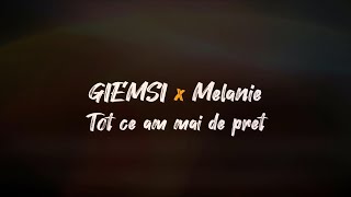 GIEMSI Feat. Melanie - Tot ce am mai de pret (Lyric Video Oficial)