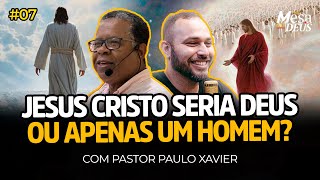 HOMEM OU DEUS? Quem seria Jesus? | NA MESA COM DEUS #08