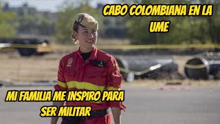 CABO COLOMBIANA EN LA UME ... Mi familia me inspiro para ser Militar