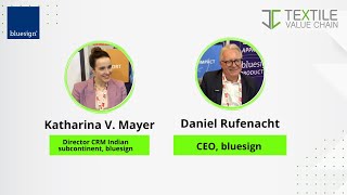 TVC Talks With Mr. Daniel  & Ms. Katharina V. Mayer BLUESIGN TECHNOLOGIES AG at Bharat Tex 2024