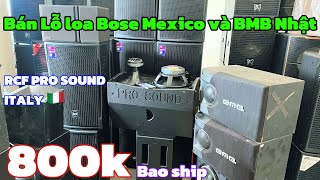 Thanh Lý CÙNG GIÁ Loa Bose MEXICO🇲🇽 giá 800k, loa RCF BÃI Ý 🇮🇹 giá rất rẻ | lh 0888915888