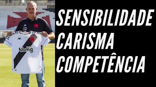 Lisca: Sensibilidade - Carisma - Competência. O VASCO precisa da sua loucura