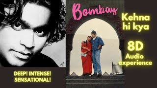 Kehna hi kya (8D Song) - Bombay (1995) | A R Rahman