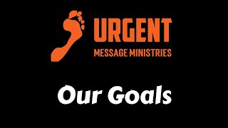 Urgent Message Ministries' Goal!