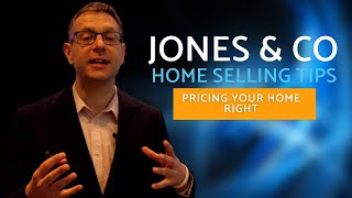 Pricing Your Home Right | Jones & Co Home Selling Tips