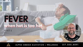 Too Hot to Handle: All You Need to Know About Fever - Part 2