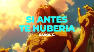 🌅Si Antes Te Huberia - Karol G (Slowed+Reverb)