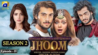 Drama Jhoom Episode 1 Season 2 || Jhoom Season 2-[Har Pal Geo]-Haroon Khadwani-Zara Noor Abbas.