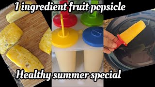 Summer special fruit popsicle 1 ingredient only | home made fruit ice for kids | healthy popsicles