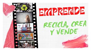 EMPRENDE SIN DINERO ♻ RECICLA, CREA Y VENDE//Gisela Pacheco De ängel