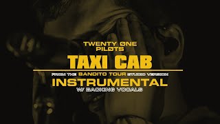 twenty one pilots - Taxi Cab (Bandito Tour Studio Version) [INSTRUMENTAL]