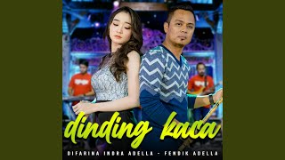 Dinding Kaca (feat. Fendik Adella)