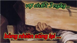 vợ chết 3 ngày bỗng nhiên sống lại.