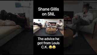 Shane Gillis Louis CK SNL advice