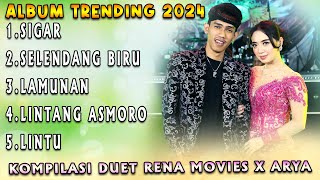 Full Album Duet Rena Movies Feat Arya Galih - Sigar X Selendang Biru