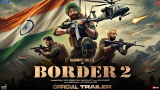 Border 2 - Hindi Trailer | Sunny Deol | Varun Dhawan | Diljit Dosanjh | JP Dutta | T-Series | 2024