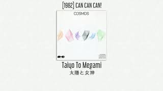 COSMOS - Taiyo To Megami (太陽と女神) - [1982] CAN CAN CAN!