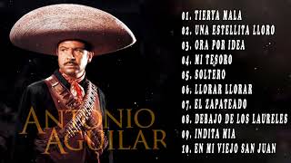 ANTONIO AGUILAR 30 SUS GRANDES EXITOS - LAS MEJORES CANCIONES DE ANTONIO AGUILAR