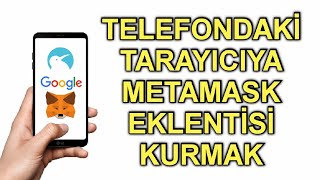 TELEFONA METAMASK EKLENTİSİ KURMAK - MOBİLE METAMASK EXTENSION - Kiwi Browser