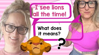 Why do I see Lions all the time? It’s Synchronicity!