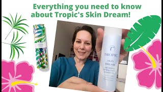 Everything You Need To Know About Tropic's Skin Dream!