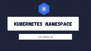 Understanding Kubernetes Namespace Part-1